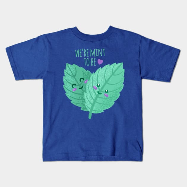 We're Mint To Be - Funny Pun Kids T-Shirt by ShirtHappens